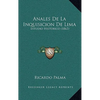 Anales De La Inquisicion De Lima: Estudio Historico (1863) - Hardcover