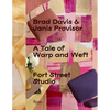 A Tale of Warp and Weft: Fort Street Studio - Hardcover