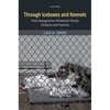 Through Iceboxes and Kennels: How Immigration Detention Harms Children and Families - Hardcover