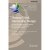 Human Work Interaction Design. Artificial Intelligence and Designing for a Positive Work Experience in a Low Desire Society: 6th Ifip Wg 13.6 Working - Paperback
