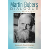 Martin Buber's Dialogue: Discovering Who We Really Are - Hardcover