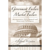 Government Failure versus Market Failure: Microeconomics Policy Research and Government Performance - Paperback