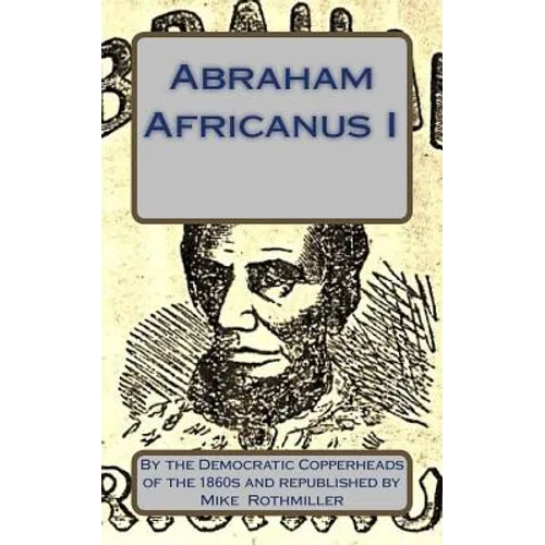 Abraham Africanus I: His Secret Life. The Mysteries of the White House - Paperback