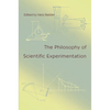 The Philosophy of Scientific Experimentation - Paperback