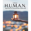 A More H.U.M.A.N. Approach to Educational Leadership - Paperback