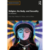 Religion, the Body, and Sexuality: An Introduction - Paperback