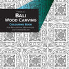 Bali Wood Carving Coloring Book for Relaxation, Meditation and Stress-Relief - Paperback