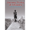 Secrets, Truths, & Whispers: Lessons from a Good, Hard Life - Paperback