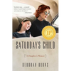 Saturday's Child: A Daughter's Memoir - Paperback