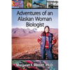 Adventures of an Alaskan Woman Biologist - Paperback
