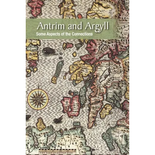 Antrim and Argyll: Some aspects of the connections - Paperback