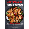 Easy Air Fryer Recipes: Best Air Fryer Cookbook with Simple & Tasty Low Fat Reci - Paperback
