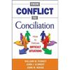 From Conflict to Conciliation: How to Defuse Difficult Situations - Paperback