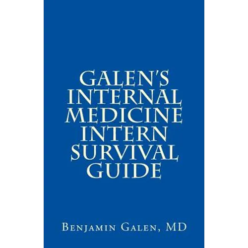 Galen's Internal Medicine Intern Survival Guide - Paperback