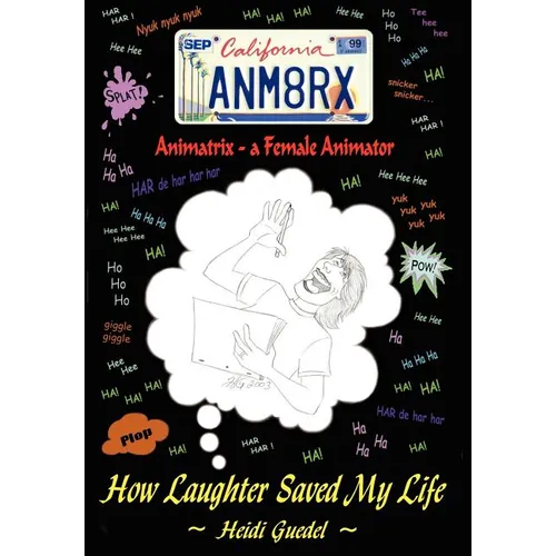 Animatrix--a Female Animator: How Laughter Saved My Life - Hardcover