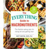 The Everything Guide to Macronutrients: The Flexible Eating Plan for Losing Fat and Getting Lean - Paperback