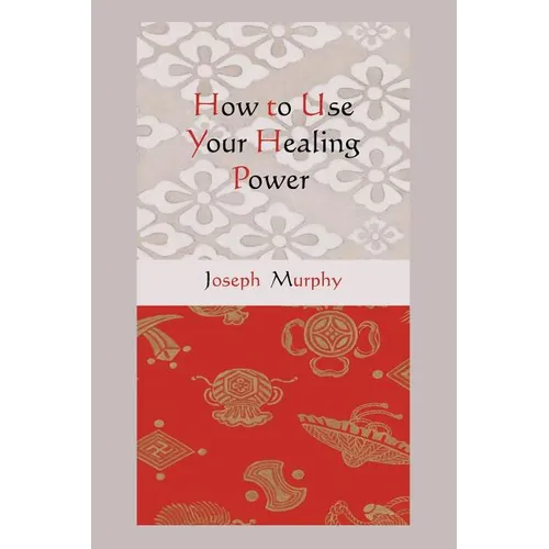 How to Use Your Healing Power - Paperback