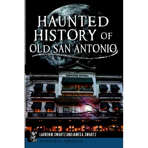 Haunted History of Old San Antonio - Paperback