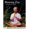 Blowing Zen: Expanded Edition: One Breath One Mind, Shakuhachi Flute Meditation - Paperback