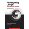 Reimagining Design: Unlocking Strategic Innovation - Hardcover