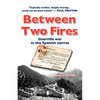 Between Two Fires-Guerrilla war in the Spanish sierras - Paperback