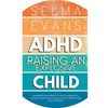 ADHD Raising an Explosive Child: Guidebook for Parents to Help Children Self-Regulate, Build Social Skills, Focus, Organise and Gain Confidence - Paperback