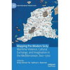 Mapping Pre-Modern Sicily: Maritime Violence, Cultural Exchange, and Imagination in the Mediterranean, 800-1700 - Hardcover