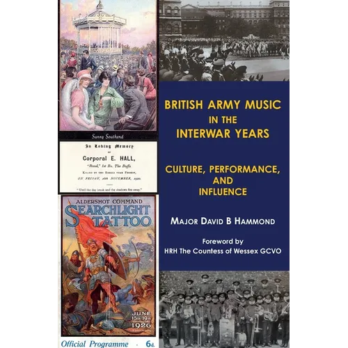 British Army Music in the Interwar Years: Culture, Performance and Influence - Paperback