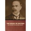 The Heart of Nature; or, The Quest for Natural Beauty - Paperback