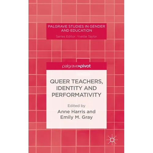 Queer Teachers, Identity and Performativity - Hardcover