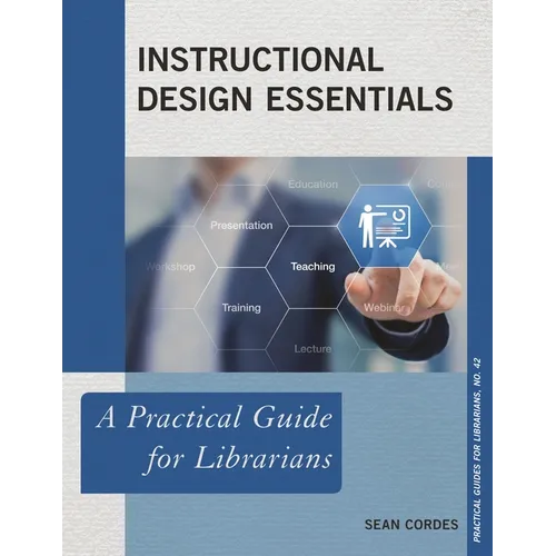 Instructional Design Essentials: A Practical Guide for Librarians - Paperback