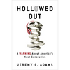 Hollowed Out: A Warning about America's Next Generation - Paperback