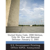 United States Code, 2000 Edition, Title 50: War and National Defense: January 2, 2001 - Paperback