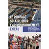 Le Pompage Solaire Pour l'Approvisionnement En Eau: Exploiter l'Énergie Solaire Dans Le Contexte de l'Action Humanitaire Et Du Développement - Hardcover