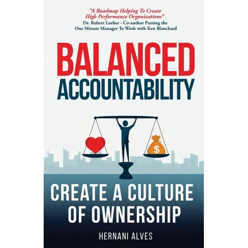 Balanced Accountability: Create a Culture of Ownership - Paperback