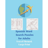 Spanish Word Search Puzzles for Adults: Travel Themed, Large Print - Paperback