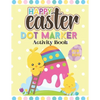 Happy Easter Dot Marker Activity Book For Kids: Toddler and Preschool Kids Circle Paint Dauber Coloring Book - Paperback
