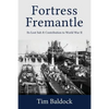 Fortress Fremantle: Its Lost Sub & Contribution to World War II - Paperback