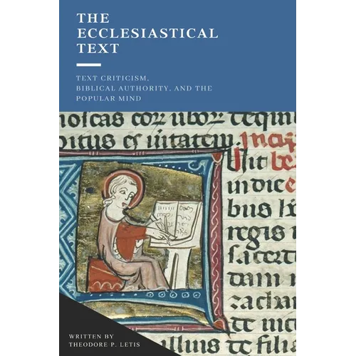The Ecclesiastical Text: Criticism, Biblical Authority & the Popular Mind - Paperback