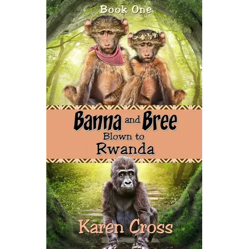 Banna and Bree Blown to Rwanda - Paperback