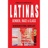Latinas: Gender, Race, & Class: Struggles in 21st Century USA, Vol. 2 - Paperback