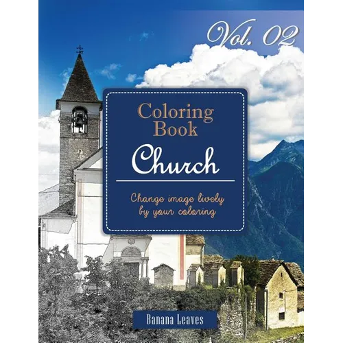 Christian Church: Gray Scale Photo Adult Coloring Book, Mind Relaxation Stress Relief Coloring Book Vol2: Series of coloring book for ad - Paperback