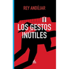 Los gestos inútiles - Paperback