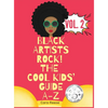 Black Artists Rock! The Cool Kids' Guide A-Z Volume 2 - Hardcover
