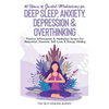 10 Hours Of Guided Meditations For Deep Sleep, Anxiety, Depression & Overthinking: Positive Affirmations & Meditation Scripts For Relaxation, Insomnia - Paperback