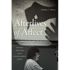 Afterlives of Affect: Science, Religion, and an Edgewalker's Spirit - Paperback