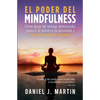 El poder del mindfulness: Cómo dejar de pensar demasiado, reducir el estrés y la ansiedad y vivir el momento presente - Paperback