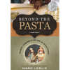 Beyond the Pasta: Recipes, Language & Life with an Italian Family - Hardcover
