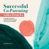 Successful Co-Parenting with a Toxic Ex: A Guided Journal to Support and Encourage You and Your Children - Paperback