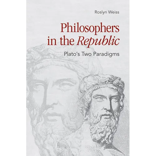 Philosophers in the Republic: Plato's Two Paradigms - Paperback